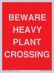 BEWARE HEAVY PLANT CROSSING